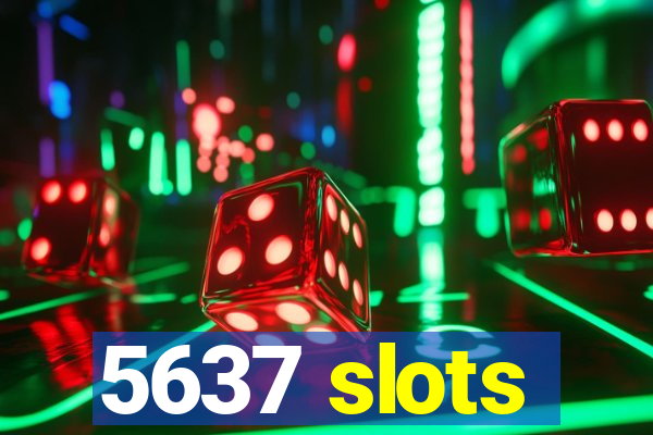 5637 slots